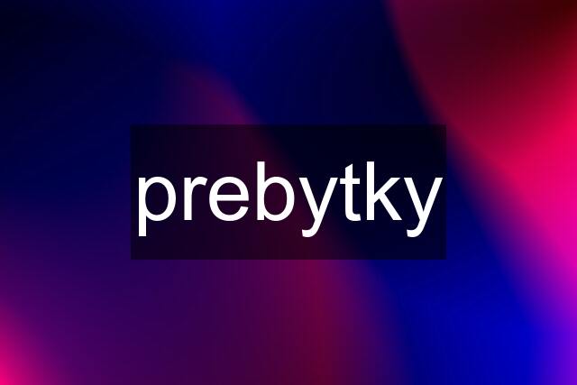 prebytky