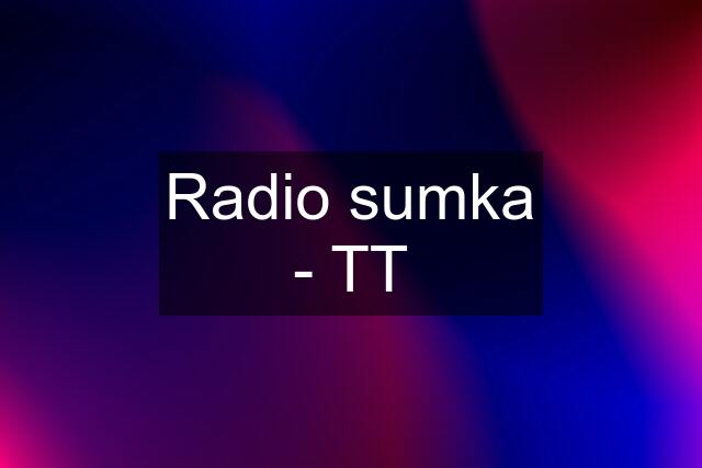 Radio sumka - TT