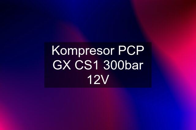 Kompresor PCP GX CS1 300bar 12V