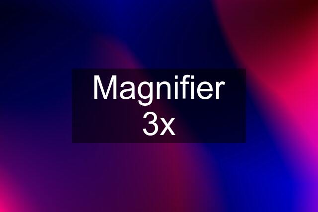 Magnifier 3x