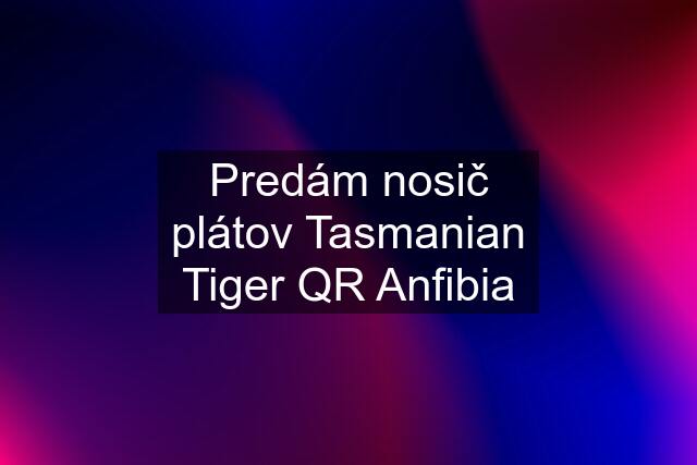 Predám nosič plátov Tasmanian Tiger QR Anfibia