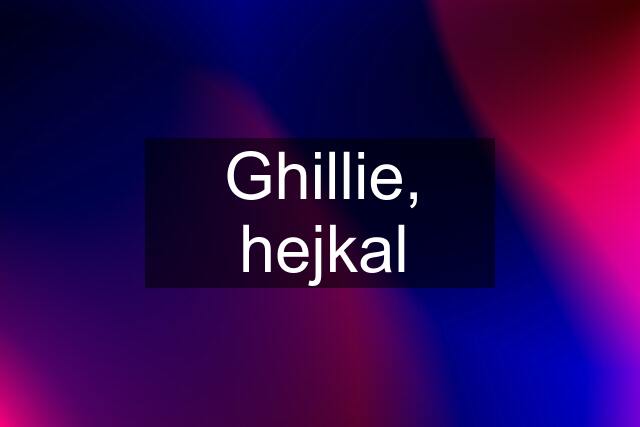 Ghillie, hejkal