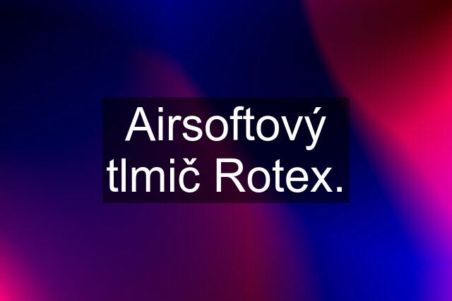 Airsoftový tlmič Rotex.