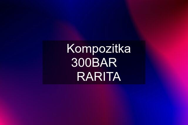 ❗Kompozitka 300BAR ❗RARITA