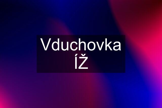 Vduchovka ÍŽ