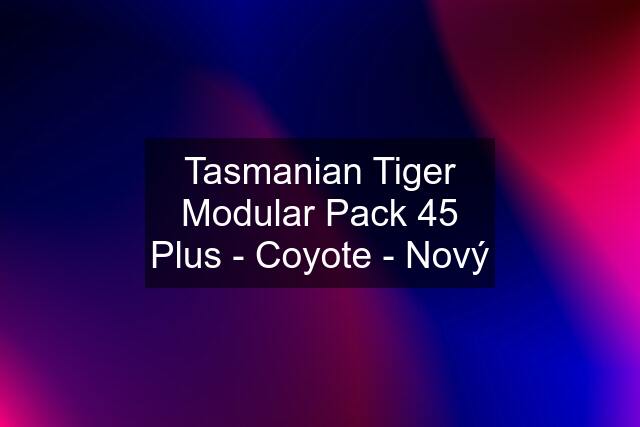 Tasmanian Tiger Modular Pack 45 Plus - Coyote - Nový