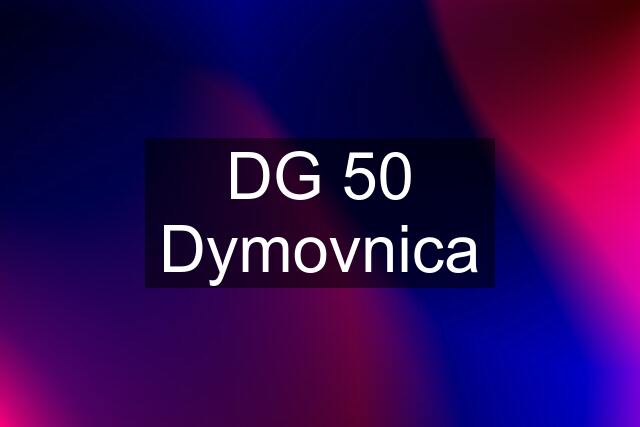 DG 50 Dymovnica