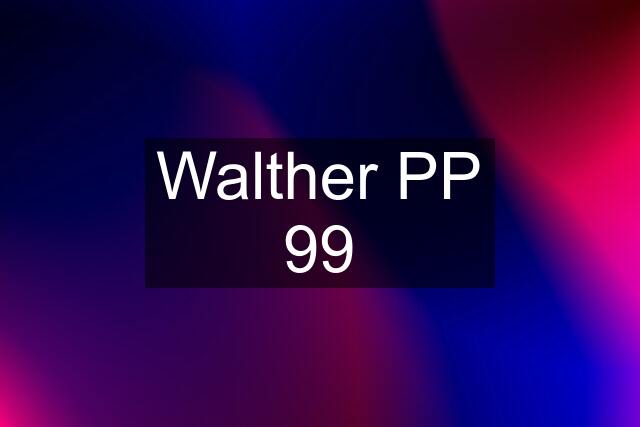 Walther PP 99