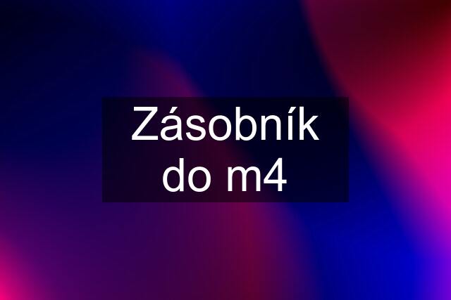 Zásobník do m4