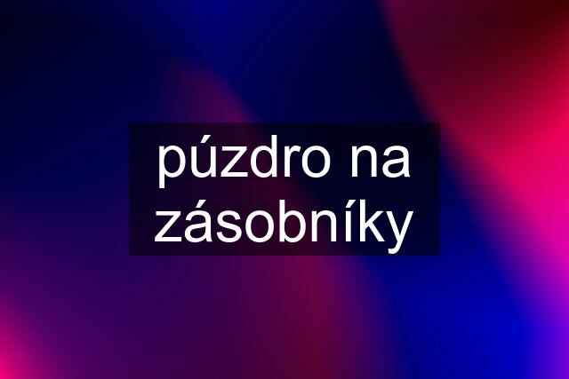 púzdro na zásobníky