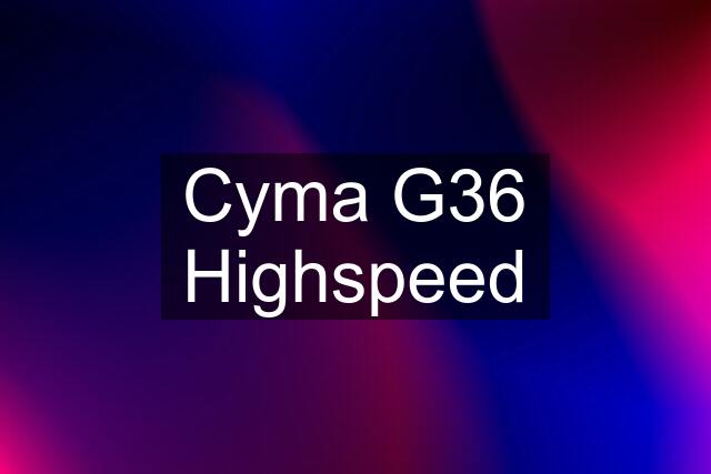 Cyma G36 Highspeed