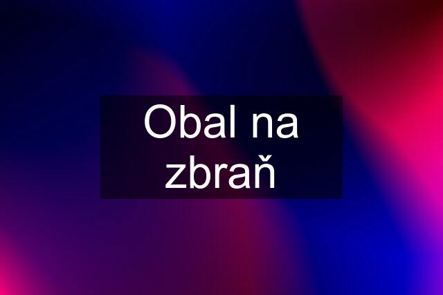 Obal na zbraň