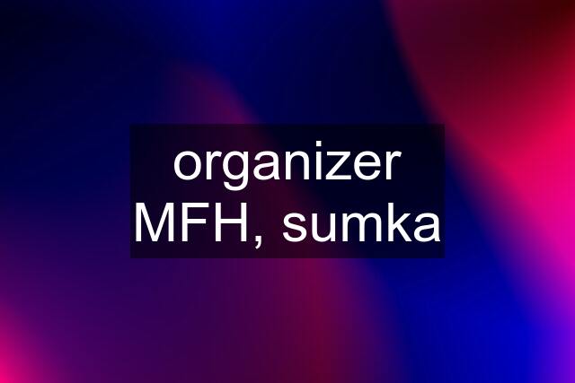 organizer MFH, sumka