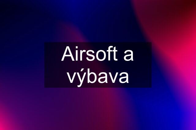 Airsoft a výbava