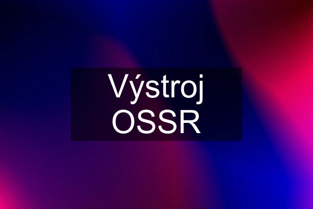 Výstroj OSSR