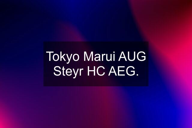 Tokyo Marui AUG Steyr HC AEG.