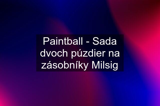 Paintball - Sada dvoch púzdier na zásobníky Milsig