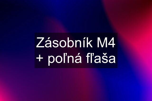 Zásobník M4 + poľná fľaša