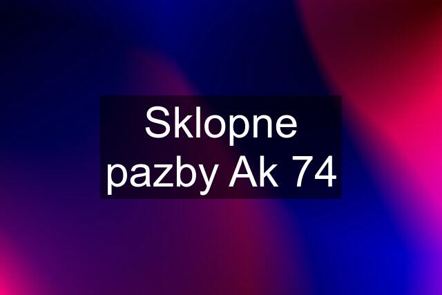 Sklopne pazby Ak 74