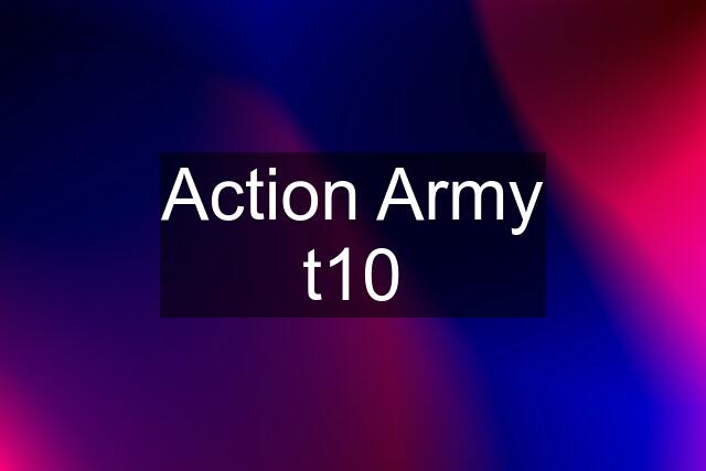 Action Army t10