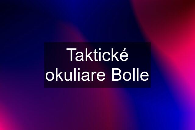 Taktické okuliare Bolle