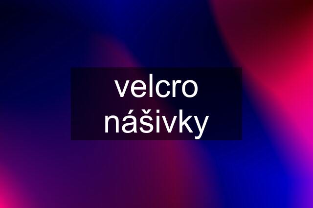 velcro nášivky