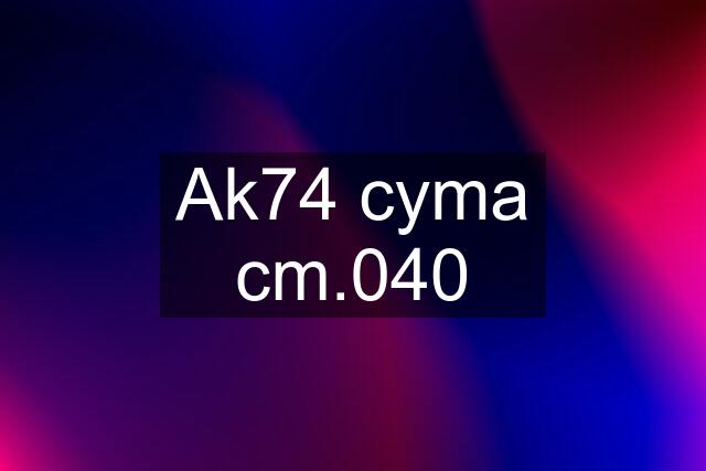 Ak74 cyma cm.040