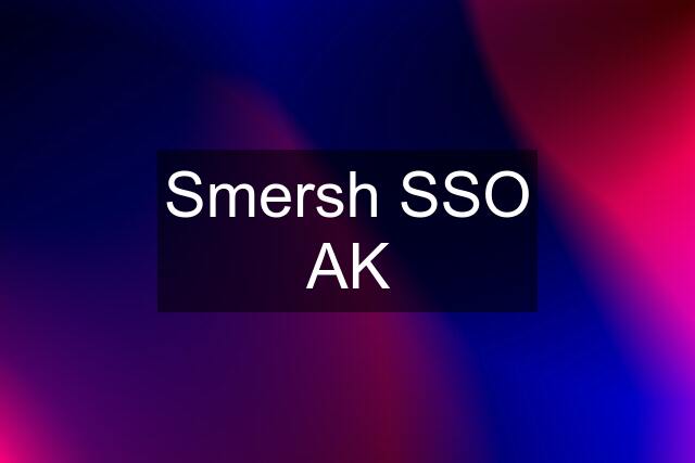 Smersh SSO AK