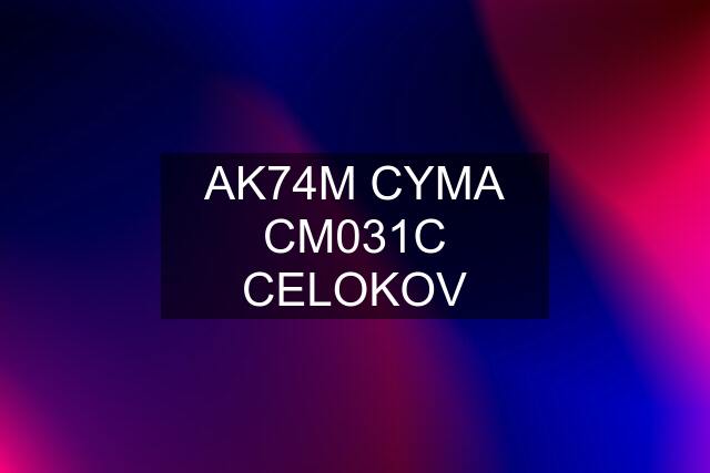 AK74M CYMA CM031C CELOKOV