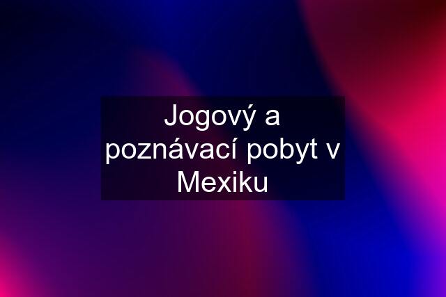 Jogový a poznávací pobyt v Mexiku