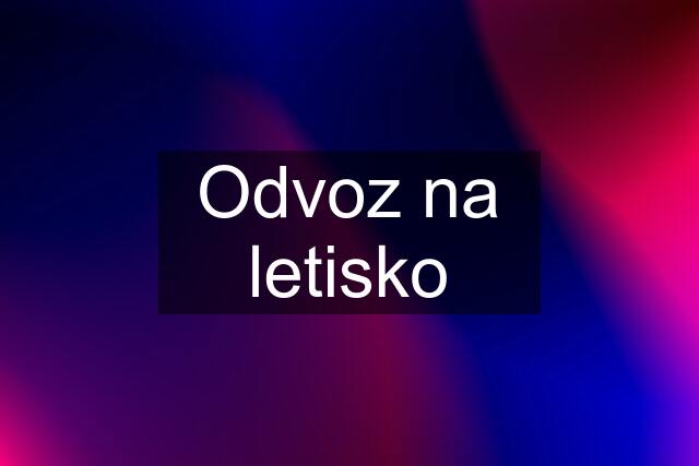 Odvoz na letisko