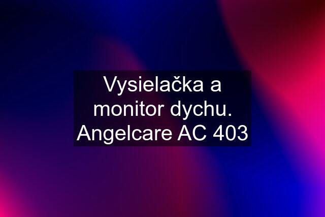 Vysielačka a monitor dychu. Angelcare AC 403