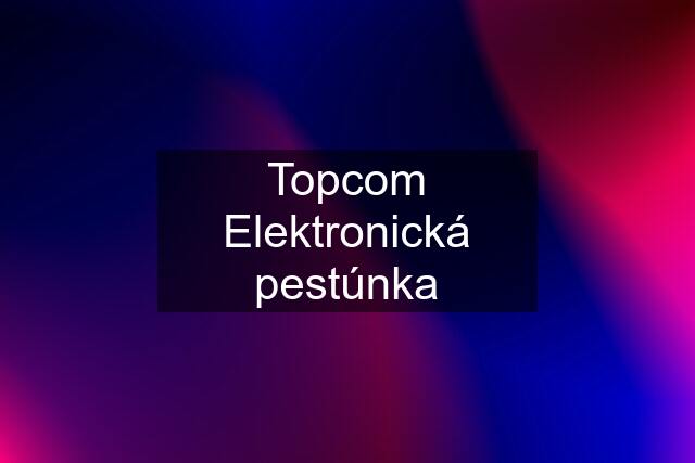 Topcom Elektronická pestúnka