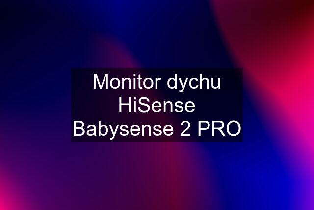 Monitor dychu HiSense Babysense 2 PRO