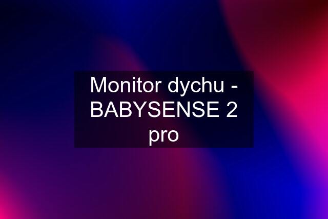 Monitor dychu - BABYSENSE 2 pro