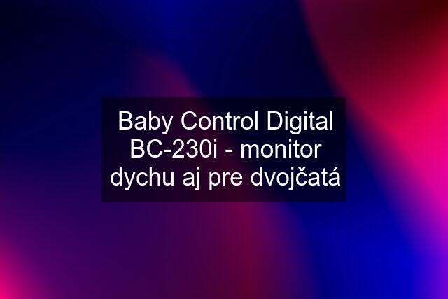 Baby Control Digital BC-230i - monitor dychu aj pre dvojčatá