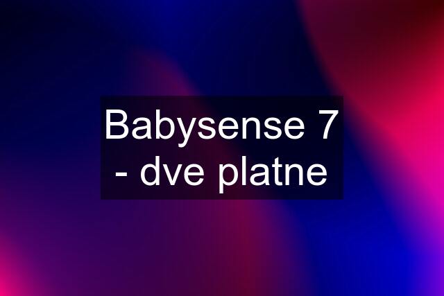 Babysense 7 - dve platne