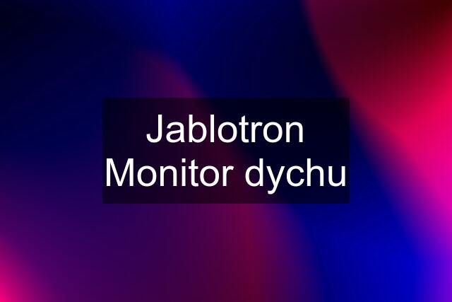 Jablotron Monitor dychu