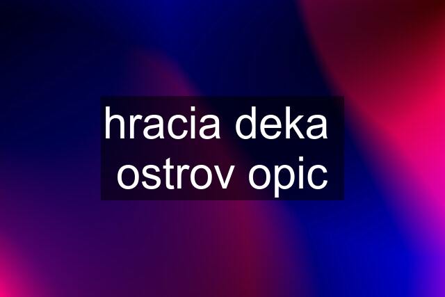 hracia deka  ostrov opic