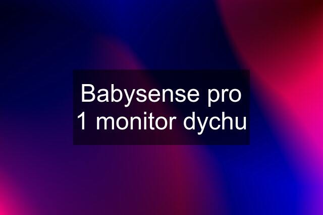 Babysense pro 1 monitor dychu