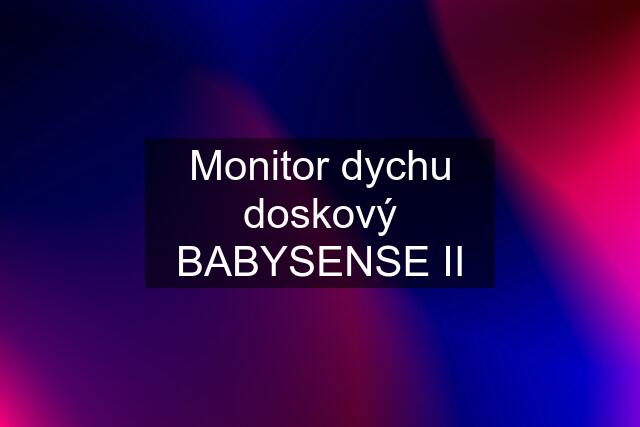 Monitor dychu doskový BABYSENSE II