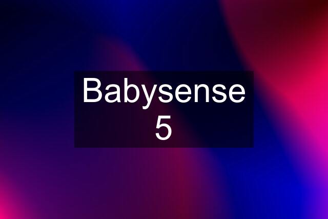 Babysense 5