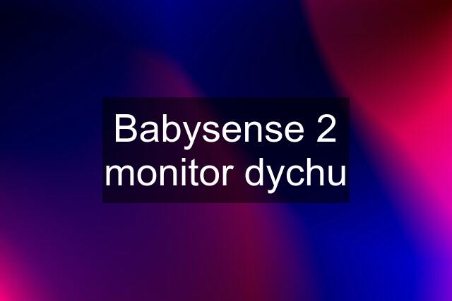 Babysense 2 monitor dychu