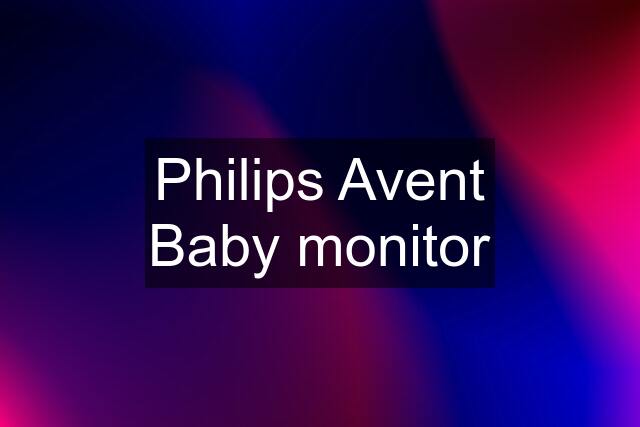 Philips Avent Baby monitor