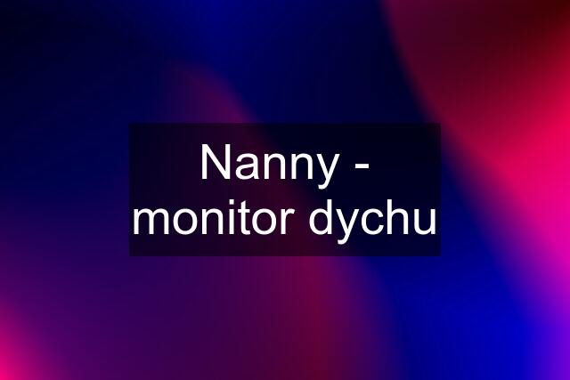 Nanny - monitor dychu