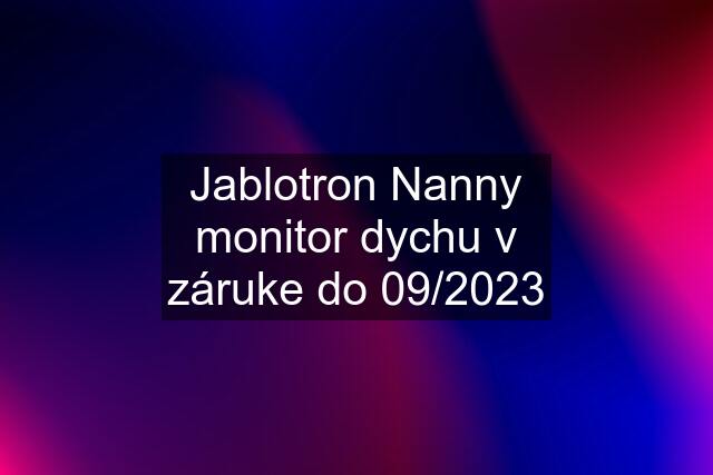 Jablotron Nanny monitor dychu v záruke do 09/2023