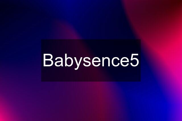 Babysence5