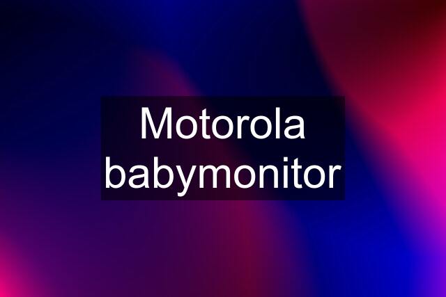 Motorola babymonitor