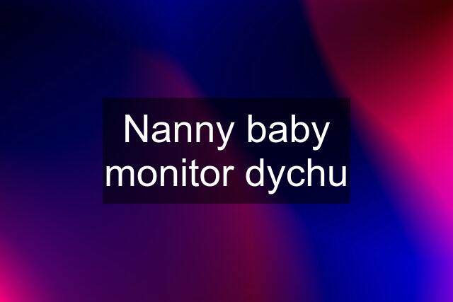 Nanny baby monitor dychu