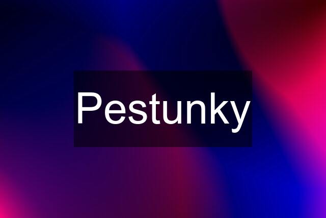 Pestunky